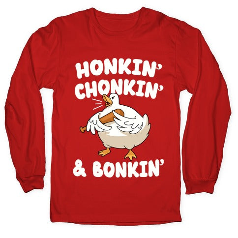 Honkin' Chonkin' & Bonkin' Longsleeve Tee